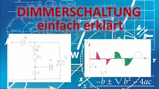 Dimmerschaltung einfach erklärt  Thyristorenschaltung  DIAC  TRIAC [upl. by Kamat]