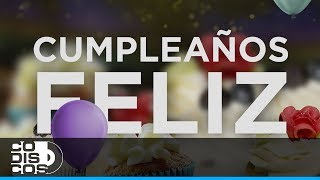 Feliz Cumpleaños  Video Oficial [upl. by Oz80]