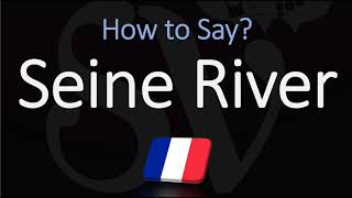 How to Pronounce Seine River CORRECTLY [upl. by Anilegnave965]