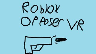 Roblox Opposer VR [upl. by Ayotal444]