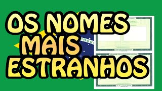 Curiosidades Os nomes MAIS ESTRANHOS do Brasil [upl. by Ley]