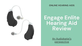 Engage Enlite Hearing Aid Review  Lucid Audio [upl. by Craner]