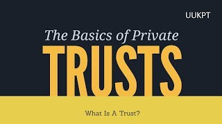 What is A Trust  Private Trust Series [upl. by Celeski]