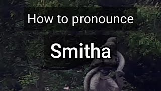 How to Pronounce Smitha [upl. by Yarb]