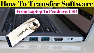 Laptop Se Pendrive me Software Transfer Kaise Kre  How To Transfer Software From laptop to pendrive [upl. by Remoh]