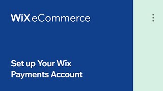 Wix eCommerce  Set up Your Wix Payments Account [upl. by Nolyak]