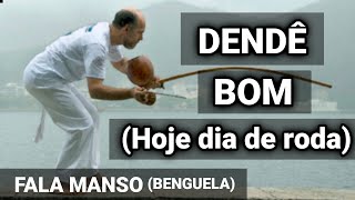 DENDÊ BOM Hoje tem capoeira  Benguela  Fala Manso  Capoeira Music [upl. by Ahsieka927]