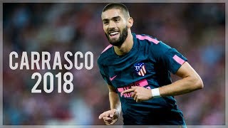 Yannick Carrasco 2018  Dribbling Skills Goals amp Assists  HD [upl. by Ydnarb530]