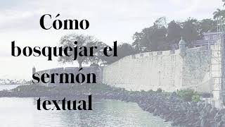 Como bosquejar el sermon textual Audio [upl. by Nyltiak]