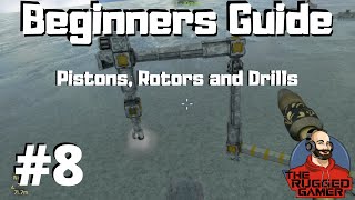 Space Engineers  Beginners Guide  How To  Pistons Rotors and Drills  Episode 8 [upl. by Haras]