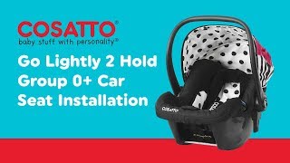 Installation Guide for Cosatto  Hold Group 0 Car Seat Smyths Toys [upl. by Nbi]