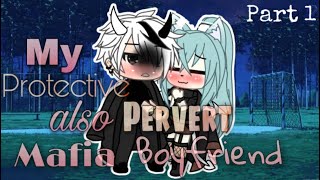 ✨My protective also pervert Mafia boyfriend✨••🖤13🖤••🔐GLMM🔐••🌹Inspired🌹 [upl. by Vally]