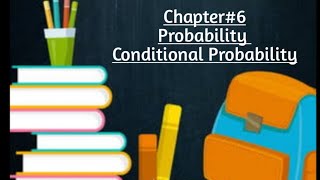 Conditional Probability By Sher Muhammad Chaudhry Chapter6 Probability [upl. by Mattie331]