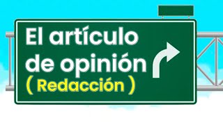 El artículo de opinión  Redacción [upl. by Nnylaj]