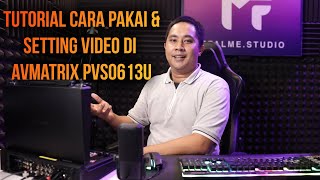 Tutorial cara pakai amp setting Video di AVMatrix PVS0613U [upl. by Yajiv865]