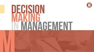 Decision Making in Management [upl. by Nylrem]