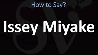 How to Pronounce Issey Miyake CORRECTLY [upl. by Viveca]