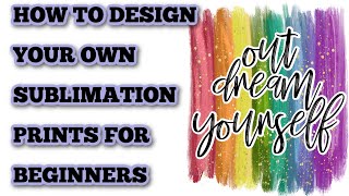 How to design your own Sublimation prints  Beginner tutorial  Easy designs  sublimation designer [upl. by Slaughter]