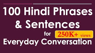 100 Hindi Phrases amp Sentences for Everyday Conversation  Learn Hindi through English [upl. by Ilyk]