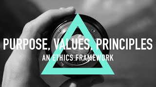 Purpose Values Principles  An Ethics Framework [upl. by Anika]