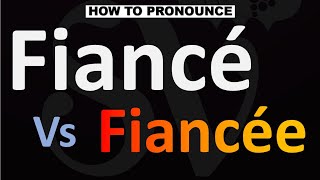 How to Pronounce Fiancé vs Fiancée [upl. by Eidroj]