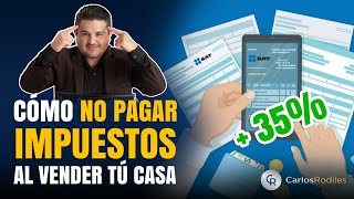 Cómo NO PAGAR impuestos al vender tu casa en México [upl. by Anamuj]