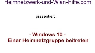 Windows 10 Tutorial  Einer Heimnetzgruppe beitreten [upl. by Stockton]