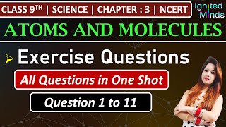 Class 9th Science Chapter 3  Exercise Questions 1 to 11  Atoms and Molecules  NCERT [upl. by Dibbell]