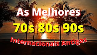 Músicas Internacionais Antigas Anos 70 80 e 90  AS MELHORES 1 [upl. by Htennaj947]