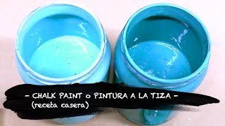 CHALK PAINT CASERO o PINTURA A LA TIZA  RECETA CASERA [upl. by Erminie]