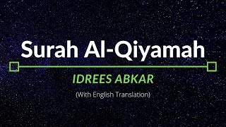 Surah AlQiyamah  Idrees Abkar  English Translation [upl. by Vahe]