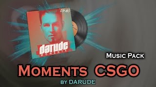 Moments By Darude Music Kit — CSGO [upl. by Aeslehs]