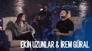 Ekin Uzunlar amp İrem Güral  Yok Elvedası [upl. by Eerak]