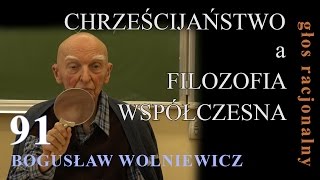 Bogusław Wolniewicz 91 CHRZEŚCIJAŃSTWO a FILOZOFIA WSPÓŁCZESNA [upl. by Ehcor]