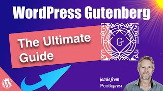 WordPress Gutenberg  The Ultimate Guide [upl. by Clothilde]