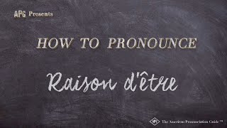 How to Pronounce Raison dêtre Real Life Examples [upl. by Gisella]