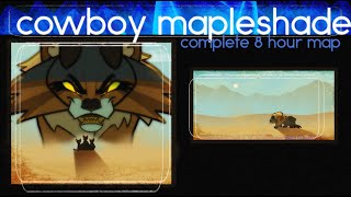 COWBOY MAPLESHADE Complete Mapleshade desert themed Warriors MAP [upl. by Monreal]