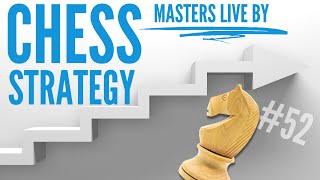 Chess Lesson  52 the strategy masters live by [upl. by Burleigh207]