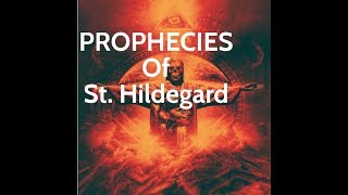 We Were Warned The Prophecies of St Hildegard of Bingen [upl. by Yroj]