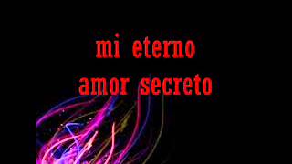 Mi Eterno Amor Secreto  Marco Antonio Solis  LETRAwmv [upl. by Haidabez]