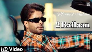 2 Raflaan Mankirt Aulakh New Punjabi Song 2021  2022 [upl. by Creight713]