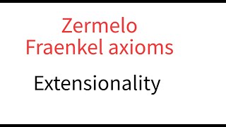 Zermelo Fraenkel Extensionality [upl. by Lancey]