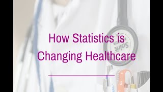 How Statistics is Changing Healthcare [upl. by Slinkman]