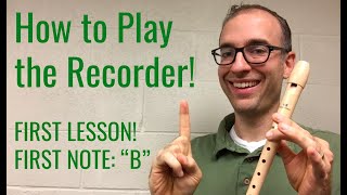 Recorder Lesson 1 How to Play Your First Note quotBquot [upl. by Alrick]