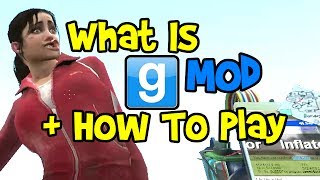 Garrys Mod Tutorial for Beginners How To Play GMod Basics What is it How Garrys Mod Works [upl. by Notlew481]