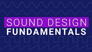 Sound Design and Synth Fundamentals [upl. by Zizaludba]