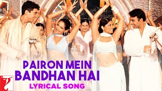 Lyrical  Pairon Mein Bandhan Hai Song with Lyrics  Mohabbatein  Shah Rukh Khan  Anand Bakshi [upl. by Aropizt952]