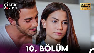 Çilek Kokusu 10 Bölüm ᴴᴰ [upl. by Atiner]