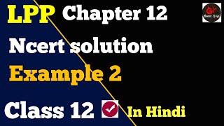 Chapter 12 Maths Class 12 Example 2  LPP  LinearProgrammingClass12  LppSolutions [upl. by Ciel]