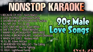 90s MALE LOVE SONGS Vol 2  Nonstop Karaoke [upl. by Janaya]